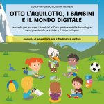 Otto l'aquilotto, i bambini e il modo digitale. Racconto per educare i bambini all'uso graduale della tecnologia, salvaguardando la salute e il sano s