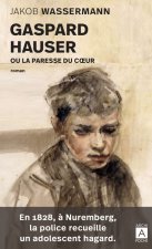 GASPARD HAUSER OU LA PARESSE DU COEUR
