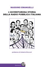 avventurosa storia della radio pubblica italiana