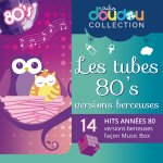 BERCEUSES ANNEES 80 LES TUBES DES 80 S VERSIONS BERCEUSES POUR ENDORMIR BEBE