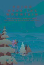 Going Over the Mountain: One Woman's Journey from Follower to Solo Hiker and Back