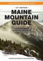 Maine Mountain Guide: Amc's Comprehensive Guide to the Hiking Trails of Maine