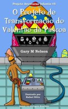 O Projeto de Transformaç?o do Valent?o da Páscoa: Ediç?o em Portugu?s Brasileiro