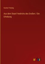 Aus dem Staat Friedrichs des Großen / Die Erhebung