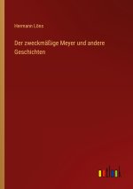 Der zweckmäßige Meyer und andere Geschichten