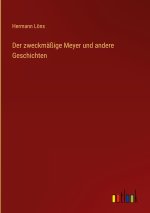 Der zweckmäßige Meyer und andere Geschichten