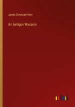 An heiligen Wassern