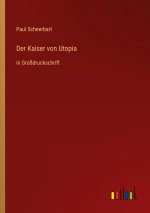Der Kaiser von Utopia
