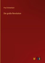 Die große Revolution