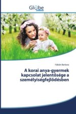 A korai anya-gyermek kapcsolat jelent?sége a személyiségfejl?désben