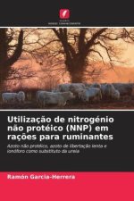 Utilizaç?o de nitrogénio n?o protéico (NNP) em raç?es para ruminantes