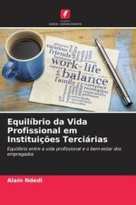 Equilíbrio da Vida Profissional em Instituiç?es Terciárias
