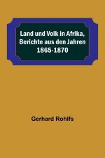 Land und Volk in Afrika, Berichte aus den Jahren 1865-1870