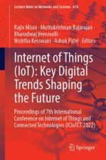 Internet of Things (Iot): Key Digital Trends Shaping the Future: Proceedings of 7th International Conference on Internet of Things and Connected Techn