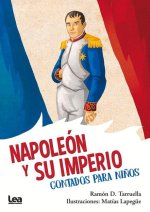 Napoleón Y Su Imperio, Contados Para Ni?os