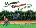 Mommy, There's a Dinosaur in the Cornfield!
