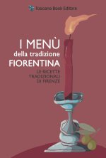 menù della tradizione fiorentina. Le ricette tradizionali di Firenze