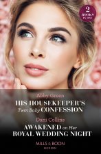 His Housekeeper's Twin Baby Confession / Awakened On Her Royal Wedding Night