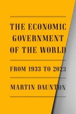 The Economic Government of the World: 1933 to the Present