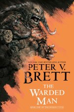 The Warded Man: Book One of the Demon Cycle