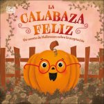 La Calabaza Feliz: Un Cuento de Halloween Sobre La Aceptacion