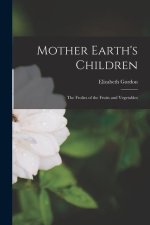 Mother Earth's Children: The Frolics of the Fruits and Vegetables
