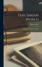 This Simian World; With Illustations by the Author