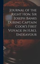 Journal of the Right Hon. Sir Joseph Banks During Captain Cook's First Voyage in H.M.S. Endeavour