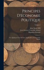 Principes D'économie Politique: Avec Quelques-Unes De Leurs Applications ? L'économie Sociale; Volume 2