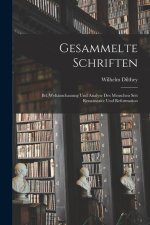 Gesammelte Schriften: Bd. Weltanschauung Und Analyse Des Menschen Seit Renaissance Und Reformation