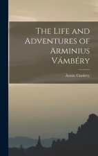 The Life and Adventures of Arminius Vámbéry
