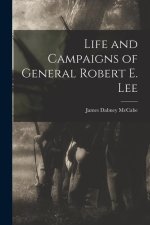 Life and Campaigns of General Robert E. Lee