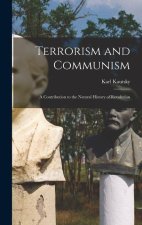 Terrorism and Communism; a Contribution to the Natural History of Revolution