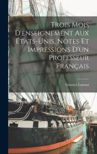 Trois mois d'enseignement aux États-Unis, notes et impressions d'un professeur français