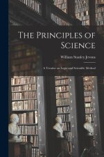 The Principles of Science: A Treatise on Logic and Scientific Method