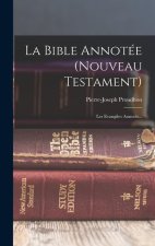 La Bible Annotée (nouveau Testament): Les Evangiles Annotés...