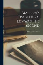 Marlow's Tragedy Of Edward The Second