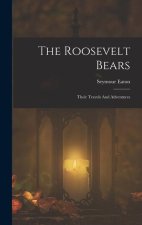 The Roosevelt Bears: Their Travels And Adventures