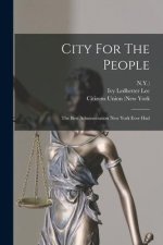 City For The People: The Best Administration New York Ever Had