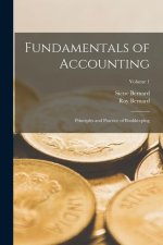 Fundamentals of Accounting; Principles and Practice of Bookkeeping; Volume 1