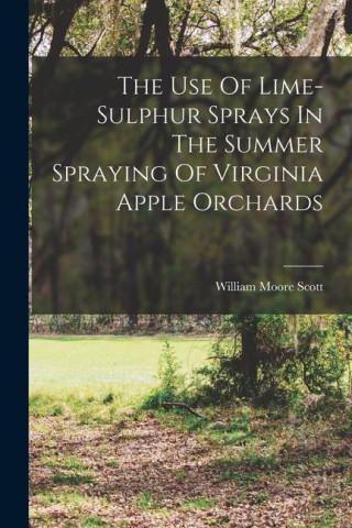 The Use Of Lime-sulphur Sprays In The Summer Spraying Of Virginia Apple Orchards