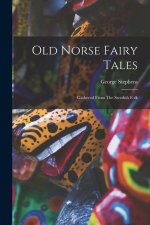 Old Norse Fairy Tales: Gathered From The Swedish Folk