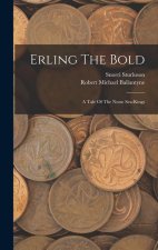Erling The Bold: A Tale Of The Norse Sea-kings