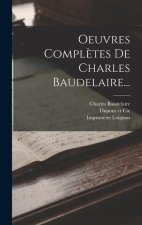 Oeuvres Compl?tes De Charles Baudelaire...