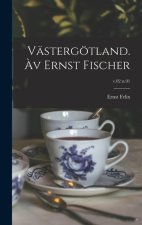 Västergötland. ?v Ernst Fischer; v.02 n.01
