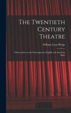 The Twentieth Century Theatre: Observations on the Contemporary English and American Stage