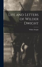 Life and Letters of Wilder Dwight