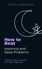 How to Beat Insomnia and Sleep Problems One Step at a Time