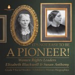 It's Not Easy to Be a Pioneer!