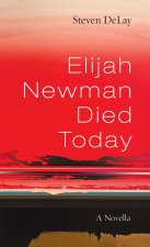 Elijah Newman Died Today